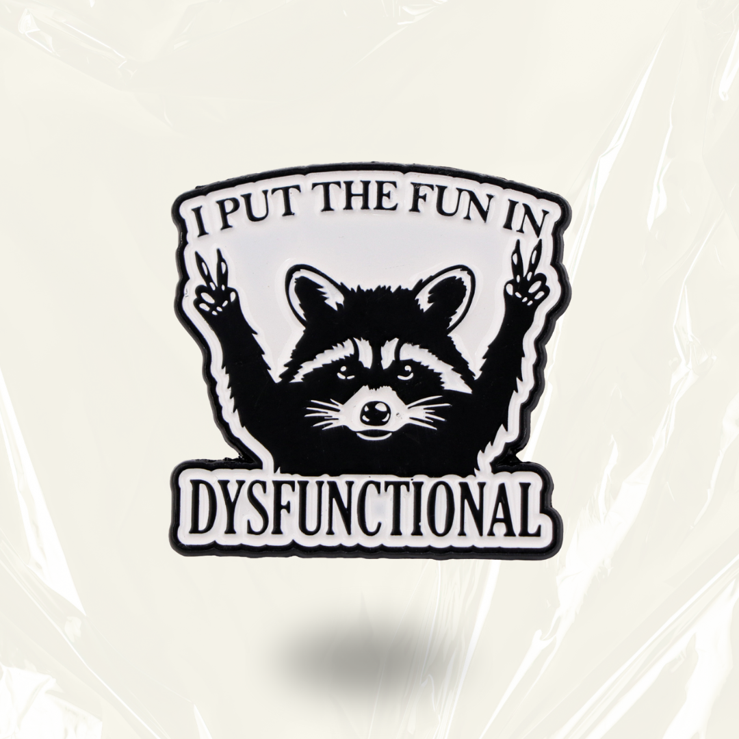 “I Put the FUN In Dysfunctional” - Communication Pin Badge.