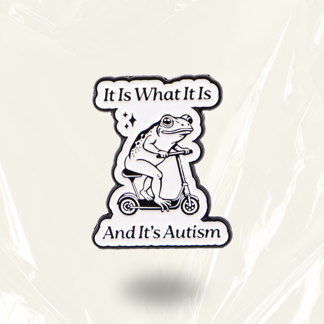 “It is what it is, and it's autism” - Communication Pin Badge.