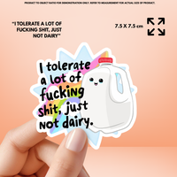 “I tolerate a lot of f**king shit, just not diary" Vinyl Sticker Decal