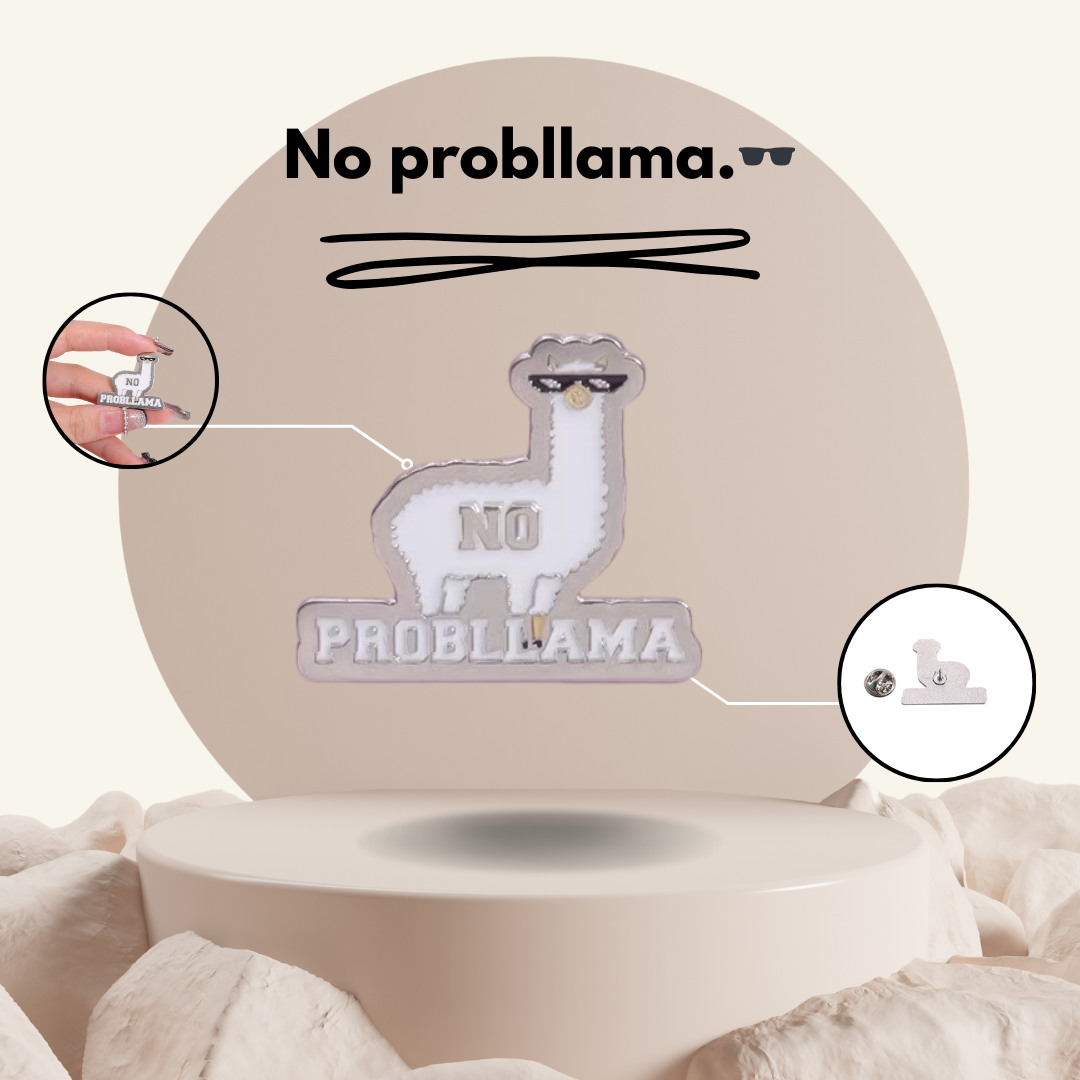 “No Probllama” - Pin Badge.