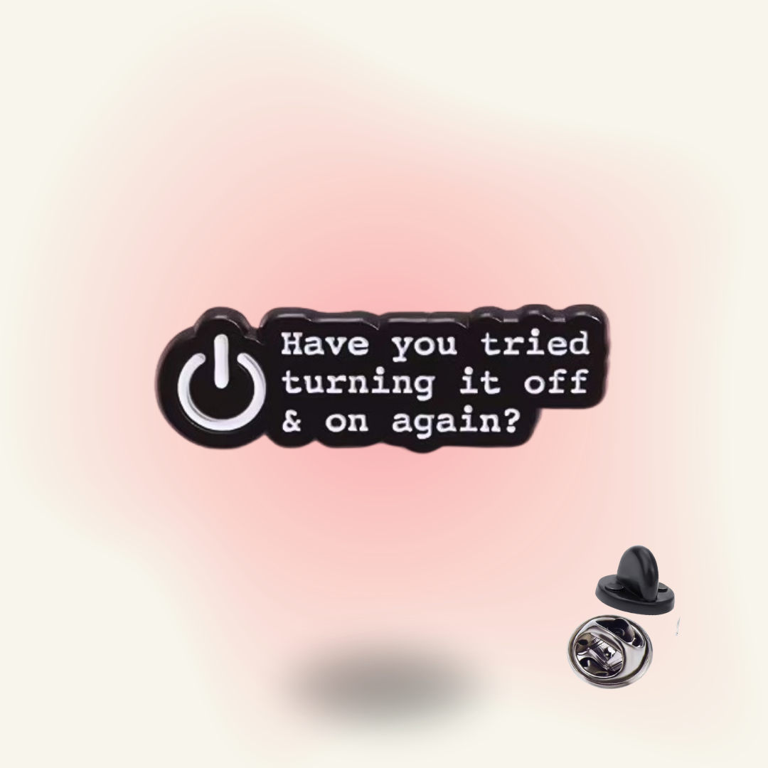 "On & Off Again" - IT Crowd Humor Pin