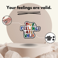 “Your Feelings Are Valid” - Communication Pin Badge