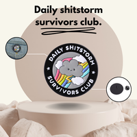 “Daily Shitstorm Survivors Club" - Motivation Pin Badge