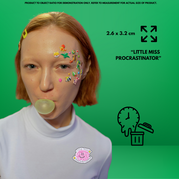 “Little Miss Procrastinator" - Spicy Pin Badge