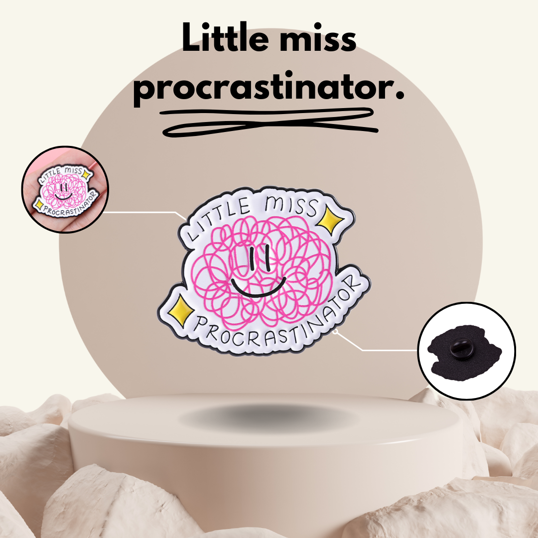 “Little Miss Procrastinator" - Spicy Pin Badge