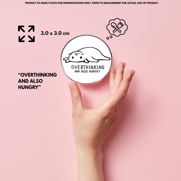 “Overthinking and Also Hungry" - Communication Pin Badge - MindCoco