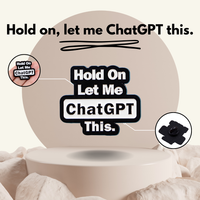 “Hold on, Let me ChatGPT this" - Communication Pin Badge