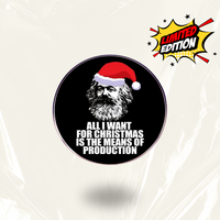HOLIDAY SPECIAL: "All I want for Christmas is the means of production" quirky pin
