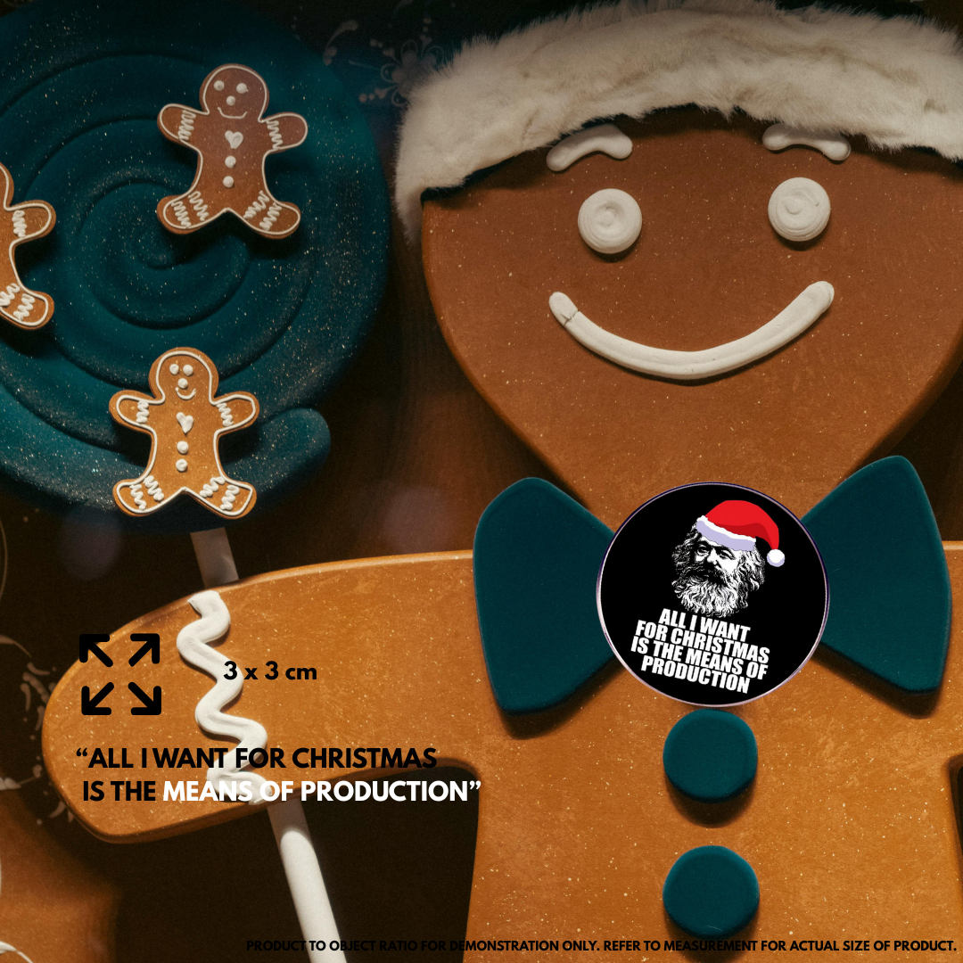 HOLIDAY SPECIAL: "All I want for Christmas is the means of production" quirky pin