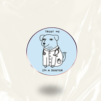 “Trust me, I'm a Dogtor" - Communication Pin Badge