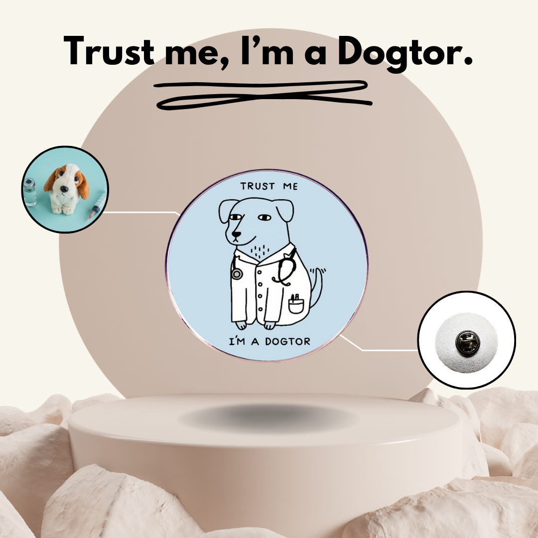 “Trust me, I'm a Dogtor" - Communication Pin Badge