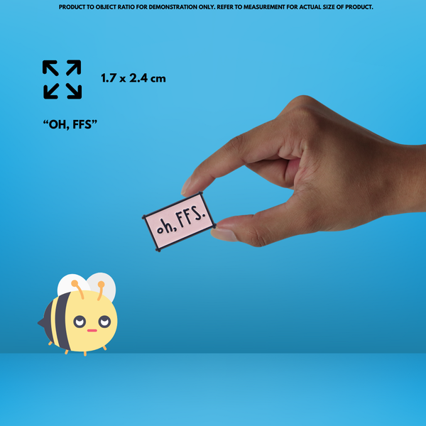 “Oh, FFS" - Communication Pin Badge