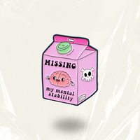 “Missing My Mental Stability" - Enamel Pin Badge