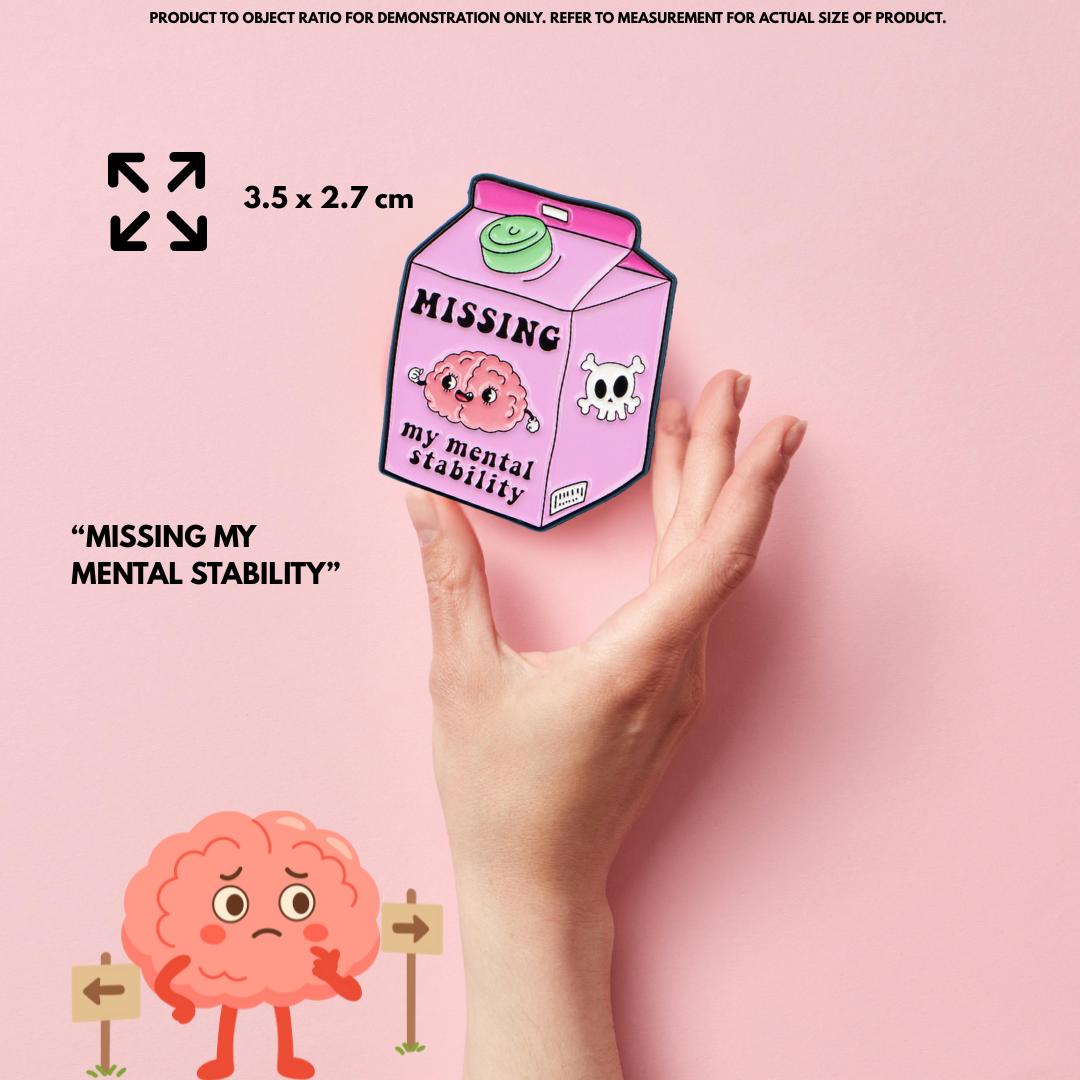 “Missing My Mental Stability" - Enamel Pin Badge