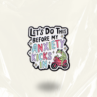 “Let's do this before my anxiety kicks in" - Enamel Pin Badge
