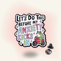 "Let's do this before my anxiety kicks in" - Funny Pin