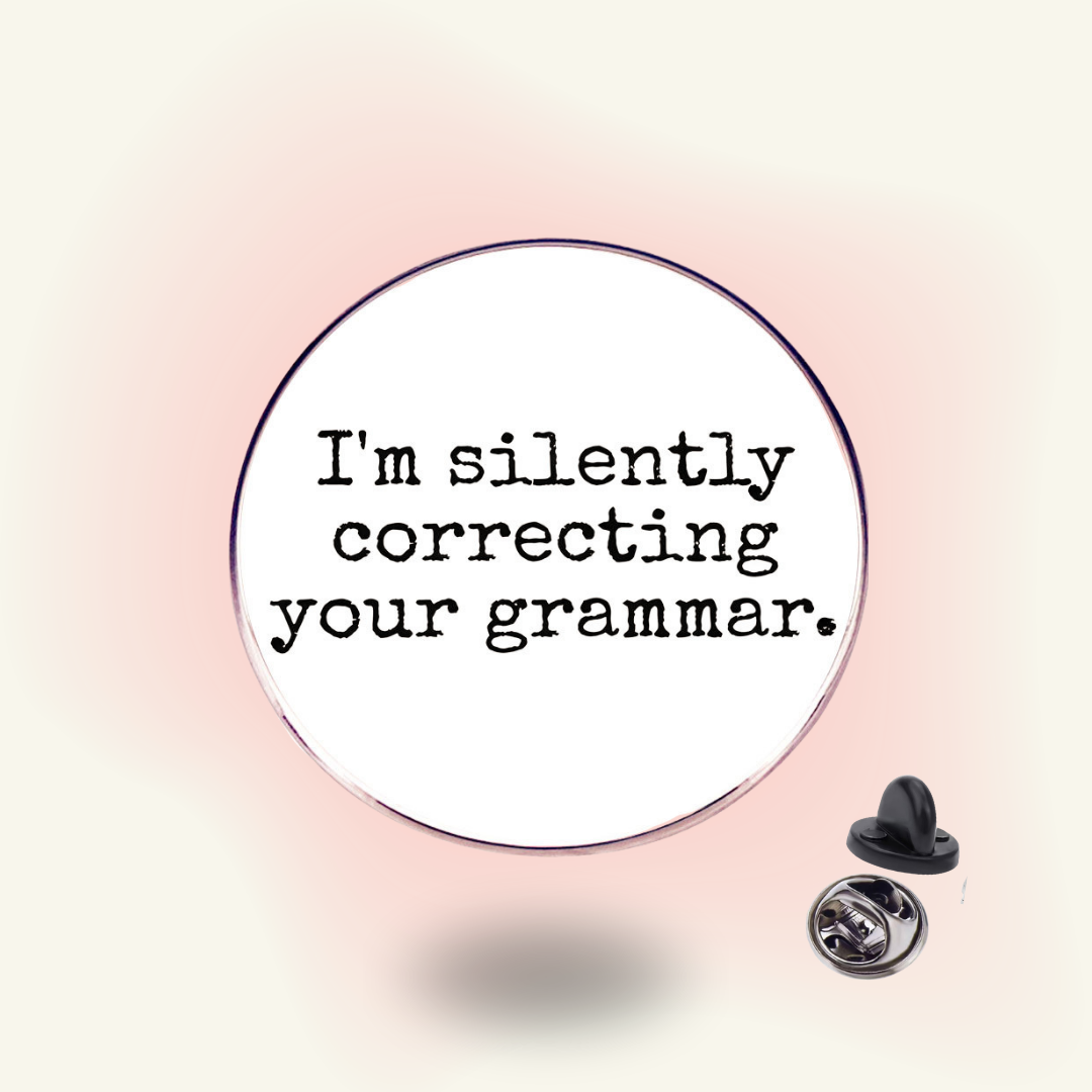 "Silently Correcting Your Grammar" - Sarcastic Pin