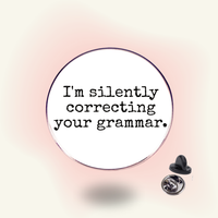 "Silently Correcting Your Grammar" - Sarcastic Pin