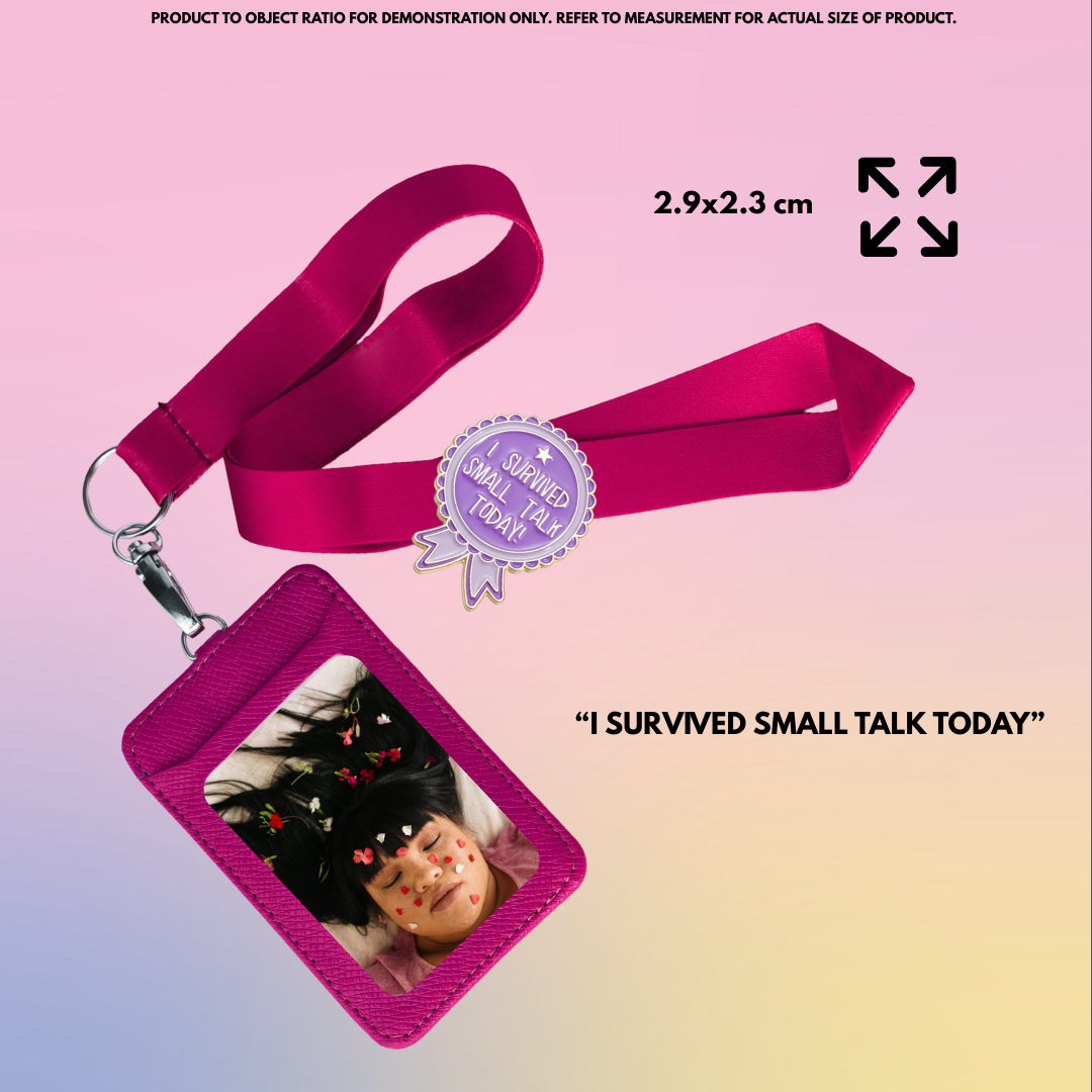 "I Survived Small Talk Today"- Pin Badge