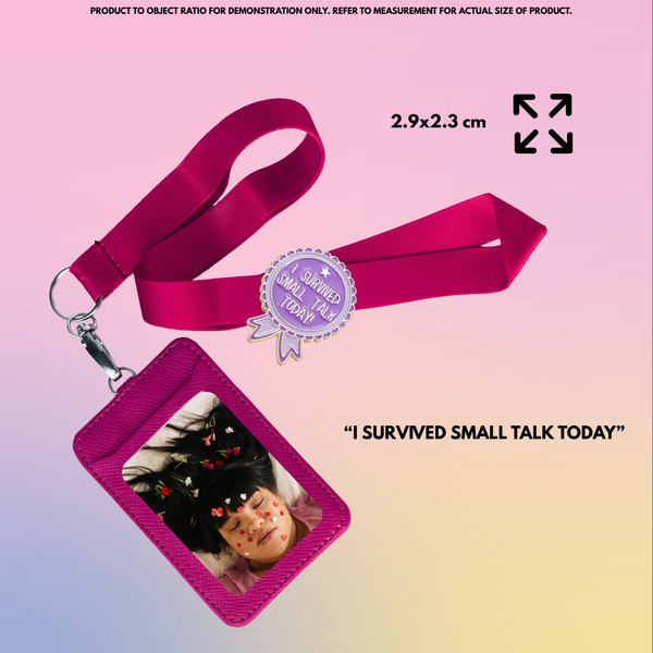 "I Survived Small Talk Today"- Pin Badge