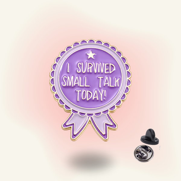 "I Survived Small Talk Today" enamel pin – Small Talk Survivor