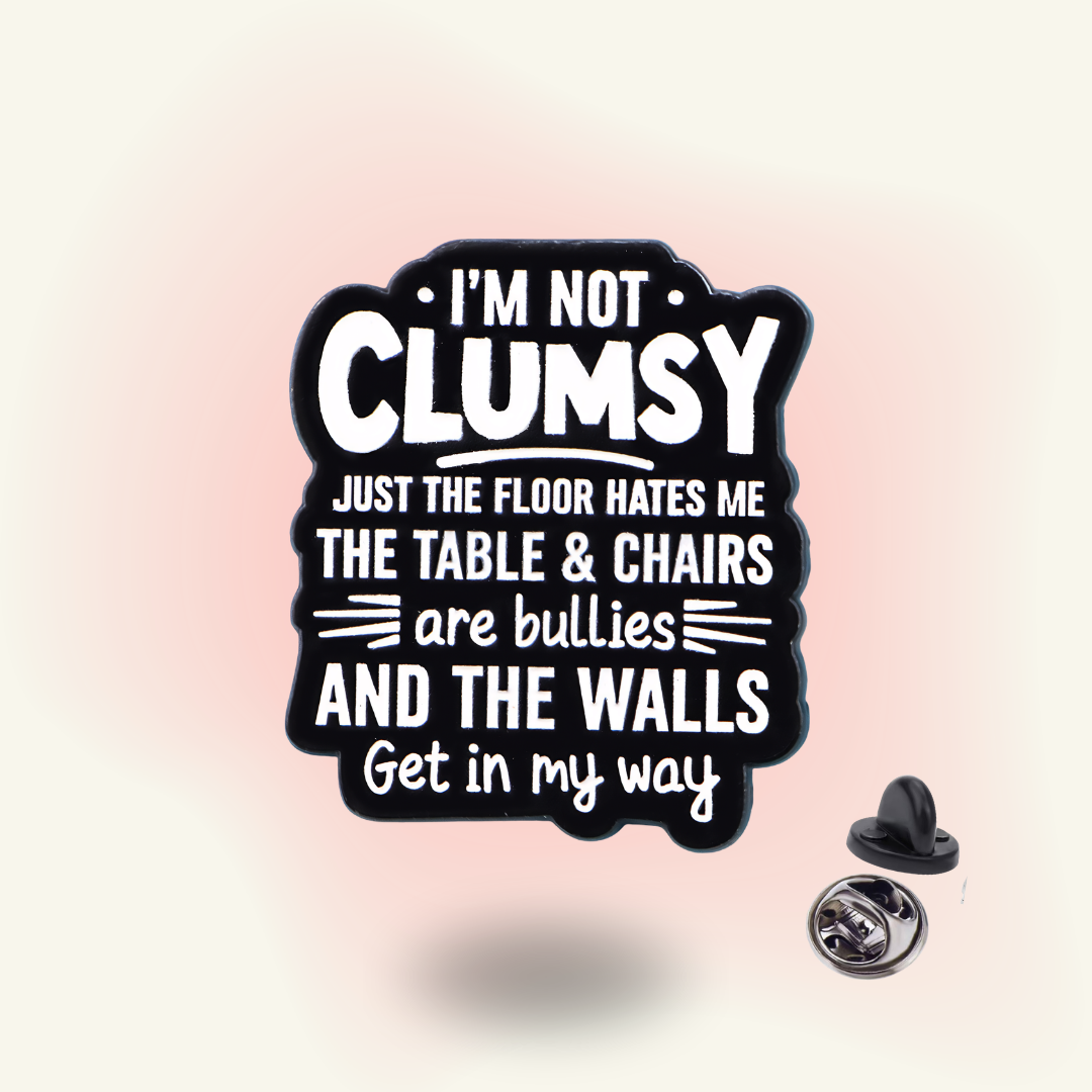 "I'm Not Clumsy" - Funny Enamel Pin Badge