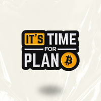 "It's Time For Plan ₿” Enamel Pin Badge