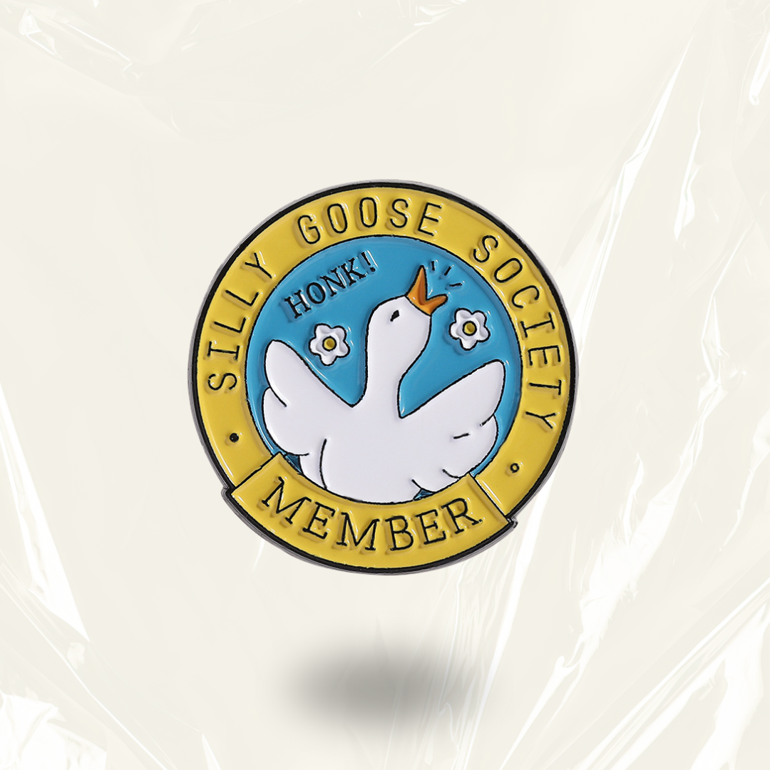“Silly Goose Society Member" Enamel Pin Badge