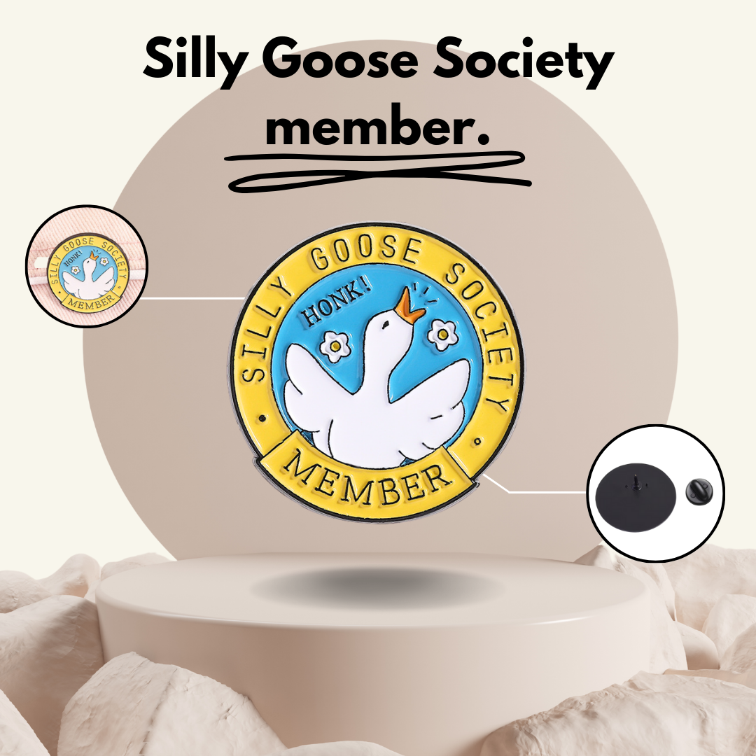 “Silly Goose Society Member" Enamel Pin Badge