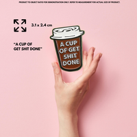 “A Cup Of Get Shit Done” Enamel Pin Badge