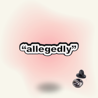 "Allegedly" enamel pin – Plausible Deniability