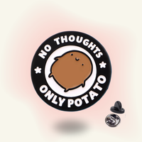 "No Thoughts, Only Potato" enamel pin – Potato Brain