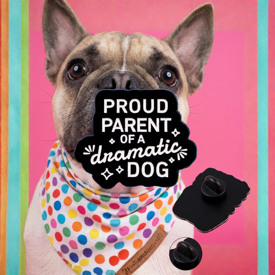 "Proud Parent of a Dramatic Dog" enamel pin worn on jacket – neurodivergent and mental health humour