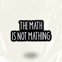 "The Math is not mathing" | Funny ADHD Enamel Badge
