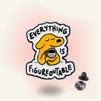 "Everything is Figureoutable" - ADHD Pin (Neurospicy Persistence Badge)