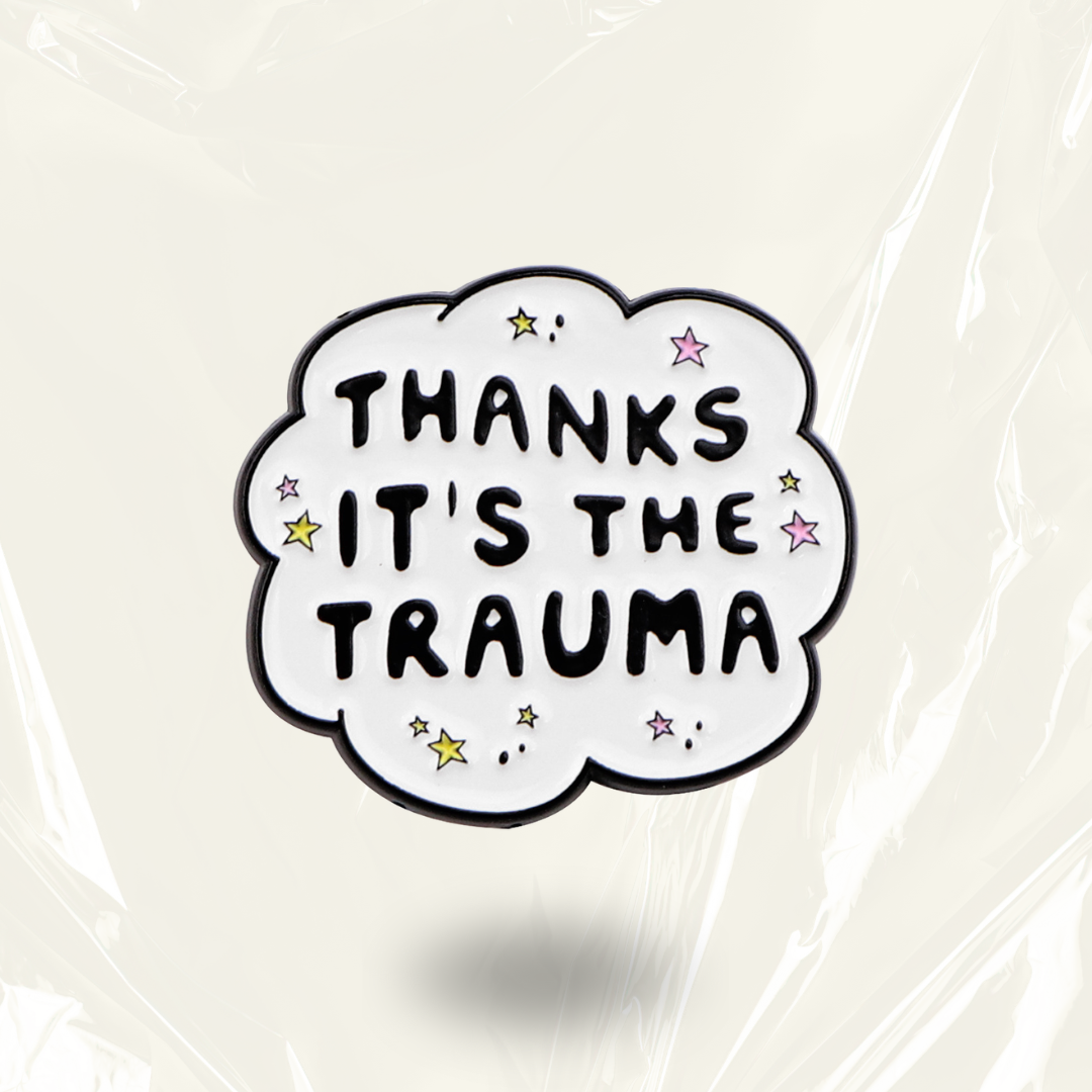"Thanks It's The Trauma" - Enamel Pin (Funny ADHD Identity Badge)
