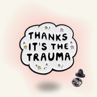 "Thanks It's The Trauma" enamel pin – Trauma Humor