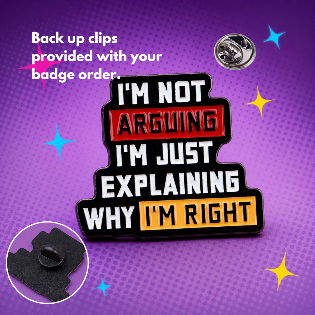 "I'm Not Arguing" - Sarcastic Enamel Pin (Funny ADHD Identity Badge)