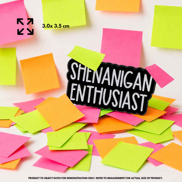 "SHENANIGAN ENTHUSIAST" - Enamel Pin (Funny ADHD Identity Badge)