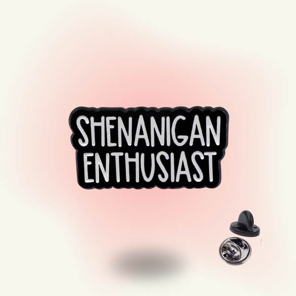 "SHENANIGAN ENTHUSIAST" enamel pin – Mood Badge