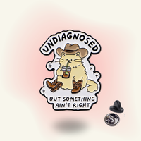 "Undiagnosed But Something Ain't Right" - Enamel Pin (Funny ADHD Identity Badge)