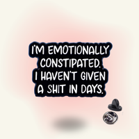 Pin | "I'm Emotionally Constipated" – I Haven't Given A Shit In Days