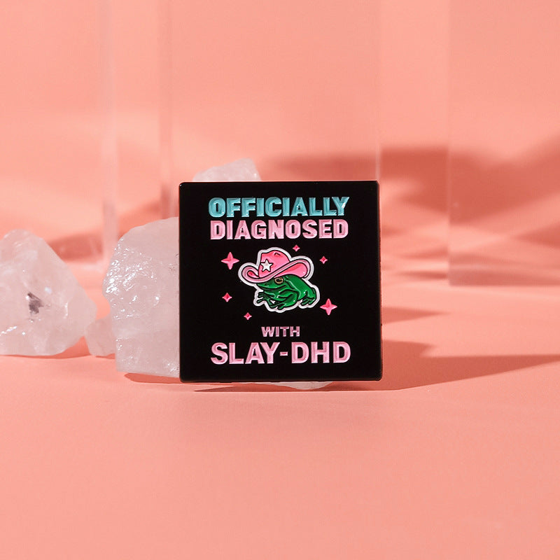 “SLAY-DHD” - Communication Pin Badge.