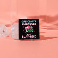 “SLAY-DHD” - Communication Pin Badge.