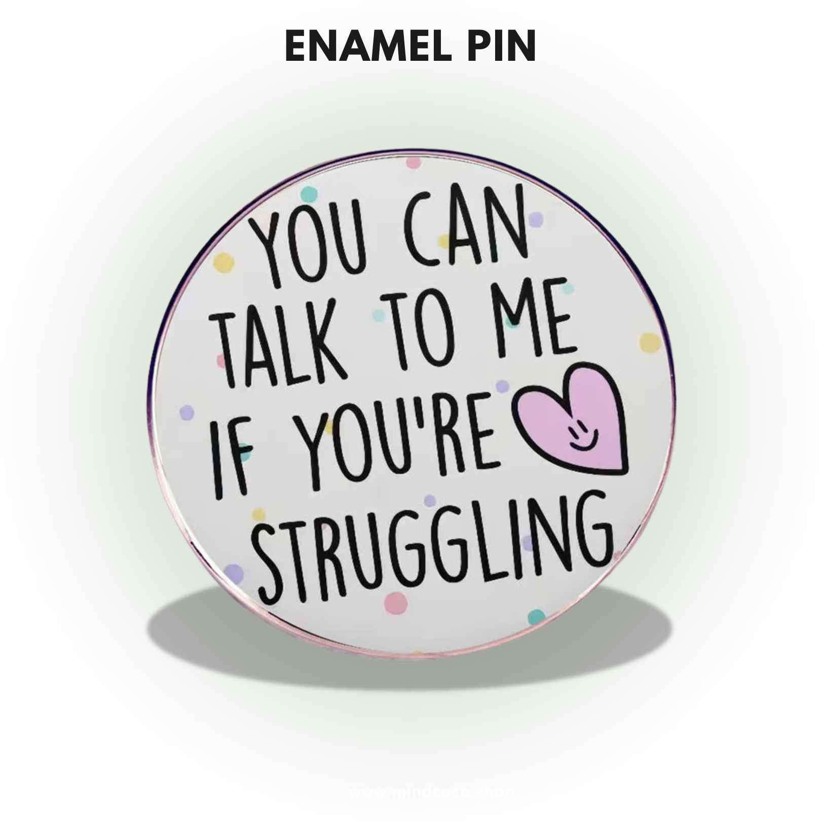 "You Can Talk To Me"-Communication Pin Badge