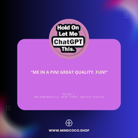 Customer review photo – "Hold on, Let me ChatGPT this" enamel pin, 5-star community favourite