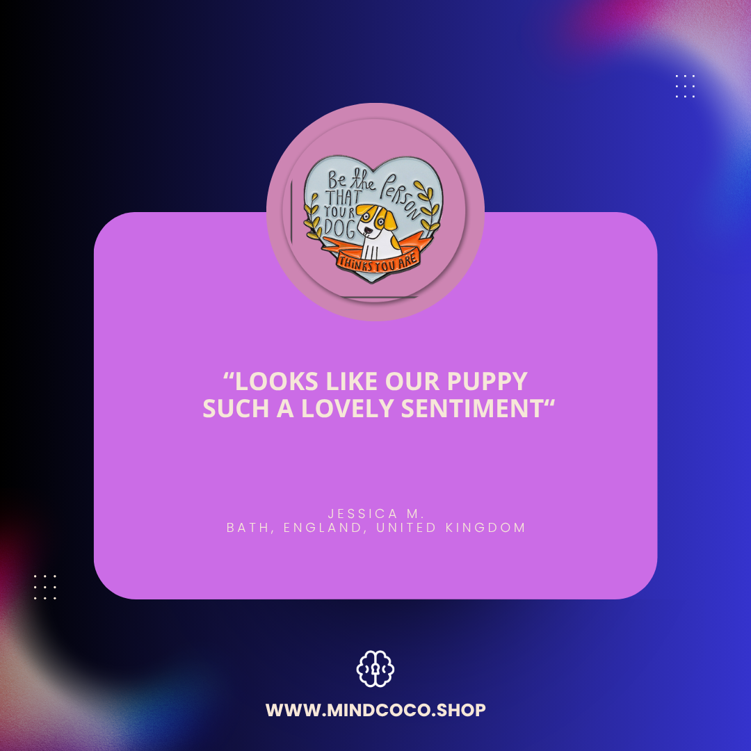 Customer review photo – "Be the person that your dog thinks you are" enamel pin, 5-star community favourite