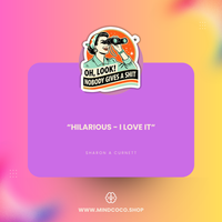 Customer review photo – "Oh Look, Nobody Gives A Shit" vinyl sticker, 5-star community favourite