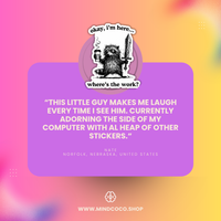 Customer review photo – "Okay, I'm Here. Where's The Work" vinyl sticker, 5-star community favourite