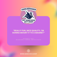 Customer review photo – "Undiagnosed But Something Ain't Right" vinyl sticker, 5-star community favourite